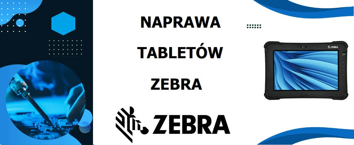 Serwis NAPRAWA TABLETOW ZEBRA