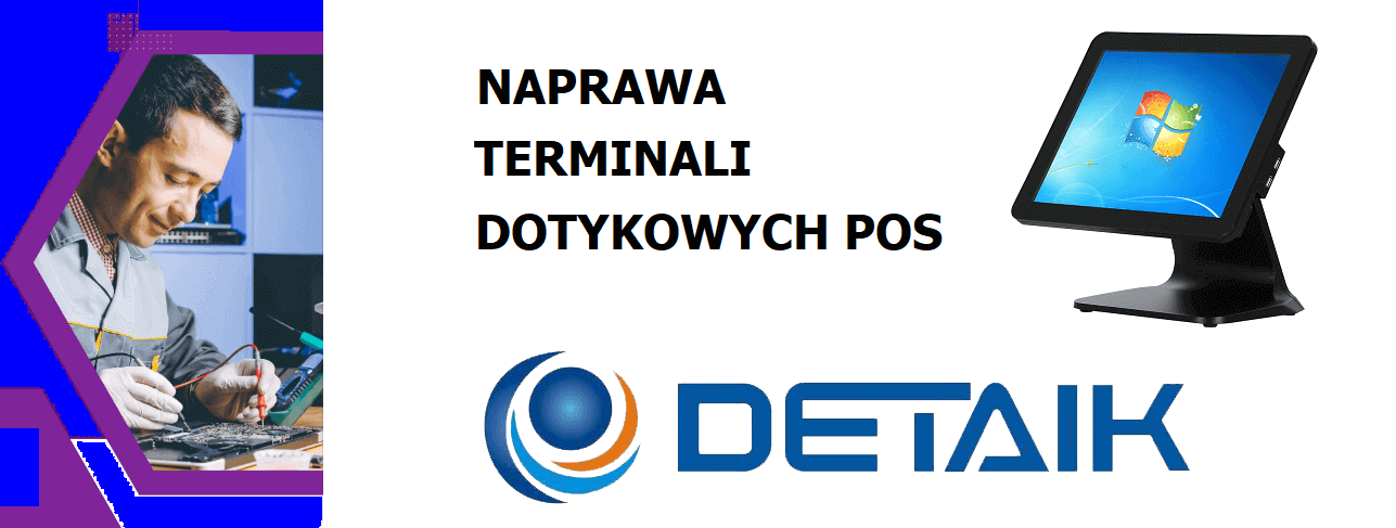 Serwis naprawa terminali dotykowych POS DETAIK